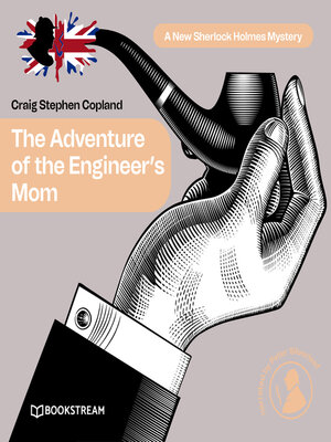 cover image of The Adventure of the Engineer's Mom--A New Sherlock Holmes Mystery, Episode 11 (Unabridged)